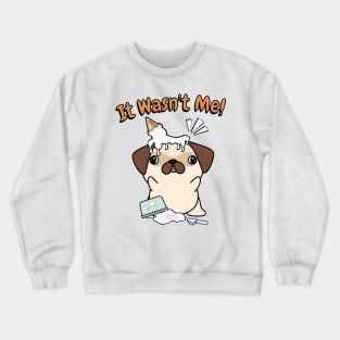 Funny pug got caught stealing ice cream Crewneck Sweatshirt